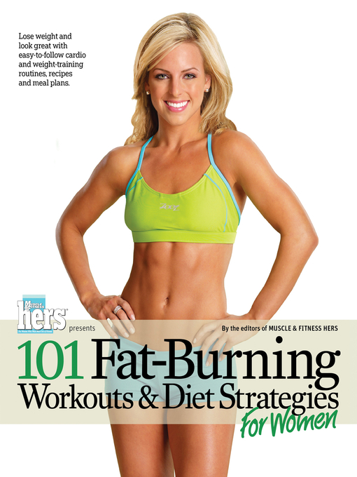 Title details for 101 Fat-Burning Workouts & Diet Strategies For Women by Muscle & Fitness Hers - Available